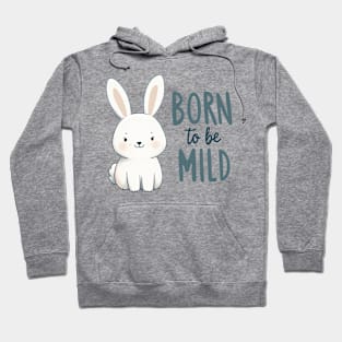 Born to be Mild Hare-y Tale Hoodie